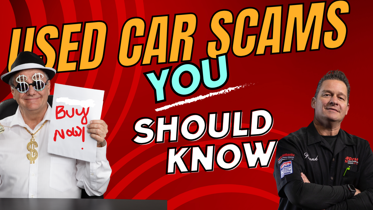 #308 Used Car Scams To Completely Avoid : What’s Really Underhood ?
